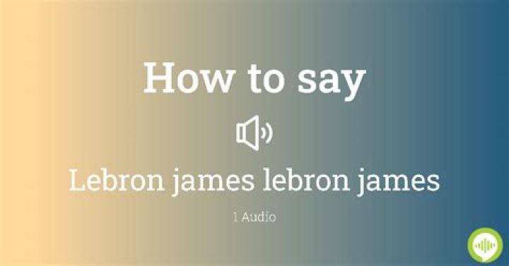 How to pronounce lebron james